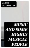 Music and Some Highly Musical People (eBook, ePUB)