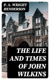 The Life and Times of John Wilkins (eBook, ePUB)