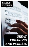 Great Violinists and Pianists (eBook, ePUB)