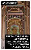 The Mahabharata of Krishna-Dwaipayana Vyasa Translated into English Prose (eBook, ePUB)