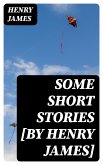 Some Short Stories [by Henry James] (eBook, ePUB)