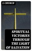 Spiritual Victories Through the Light of Salvation (eBook, ePUB)