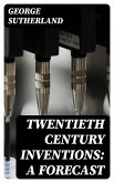 Twentieth Century Inventions: A Forecast (eBook, ePUB)