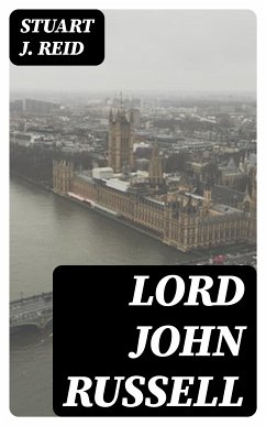 Lord John Russell (eBook, ePUB) - Reid, Stuart J.