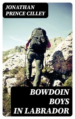 Bowdoin Boys in Labrador (eBook, ePUB) - Cilley, Jonathan Prince