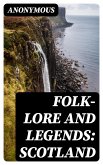 Folk-Lore and Legends: Scotland (eBook, ePUB)