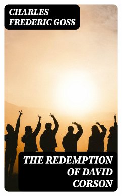 The Redemption of David Corson (eBook, ePUB) - Goss, Charles Frederic