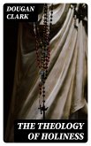 The Theology of Holiness (eBook, ePUB)