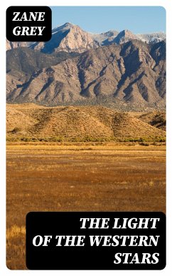 The Light of the Western Stars (eBook, ePUB) - Grey, Zane