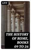 The History of Rome, Books 09 to 26 (eBook, ePUB)