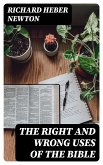 The Right and Wrong Uses of the Bible (eBook, ePUB)