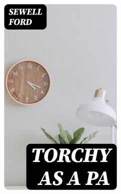 Torchy As A Pa (eBook, ePUB) - Ford, Sewell