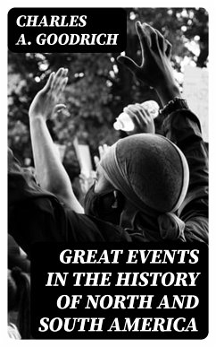 Great Events in the History of North and South America (eBook, ePUB) - Goodrich, Charles A.