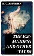 The Ice-Maiden: and Other Tales (eBook,... - Bild 1