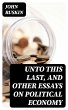 Unto This Last, and Other Essays on... - Bild 1