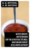 Ketchup: Methods of Manufacture; Microscopic Examination (eBook, ePUB)