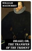 Drake; or, the Transfer of the Trident (eBook, ePUB)