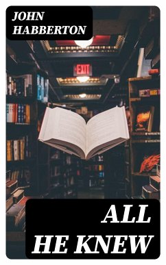 All He Knew (eBook, ePUB) - Habberton, John