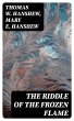 The Riddle of the Frozen Flame (eBook,... - Bild 1