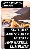 Sketches and Studies in Italy and Greece, Complete (eBook, ePUB)