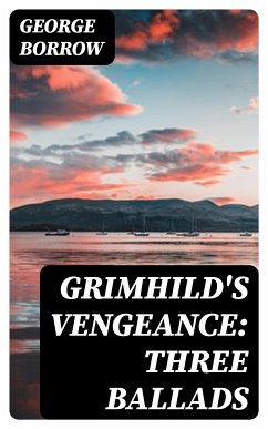 Grimhild's Vengeance: Three Ballads (eBook, ePUB) - Borrow, George