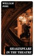 Shakespeare in the Theatre (eBook, ePUB) - Bild 1