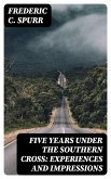 Five Years Under the Southern Cross: Experiences and Impressions (eBook, ePUB)