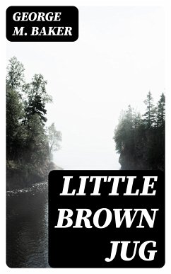 Little Brown Jug (eBook, ePUB) - Baker, George M.