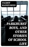 Parkhurst Boys, and Other Stories of School Life (eBook, ePUB)