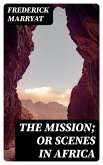 The Mission; or Scenes in Africa (eBook, ePUB)