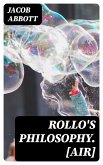 Rollo's Philosophy. [Air] (eBook, ePUB)