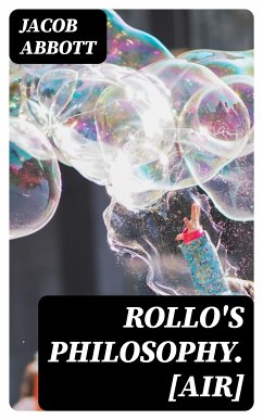 Rollo's Philosophy. [Air] (eBook, ePUB) - Abbott, Jacob