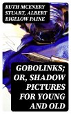 Gobolinks; or, Shadow Pictures for Young and Old (eBook, ePUB)