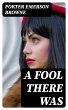 A Fool There Was (eBook, ePUB) - Bild 1