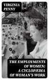 The Employments of Women: A Cyclopædia of Woman's Work (eBook, ePUB)