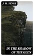 In the Shadow of the Glen (eBook, ePUB) - Bild 1