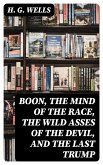 Boon, The Mind of the Race, The Wild Asses of the Devil, and The Last Trump (eBook, ePUB)