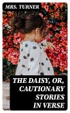 The Daisy, or, Cautionary Stories in Verse (eBook, ePUB)