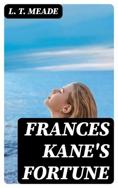 Frances Kane's Fortune (eBook, ePUB) - Meade, L. T.