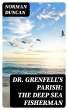 Dr. Grenfell's Parish: The Deep Sea... - Bild 1