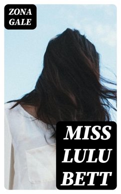 Miss Lulu Bett (eBook, ePUB) - Gale, Zona