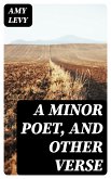 A Minor Poet, and Other Verse (eBook, ePUB)