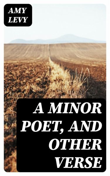 A Minor Poet, and Other Verse (eBook, ePUB) A Minor Poet, and Other Verse (eBook, ePUB)