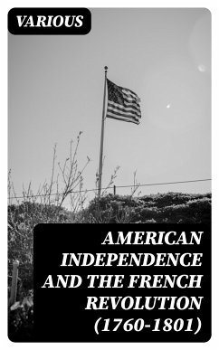 American Independence and the French Revolution (1760-1801) (eBook, ePUB) - Various