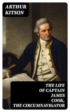 The Life of Captain James Cook, the Circumnavigator (eBook, ePUB) - Kitson, Arthur