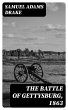 The Battle of Gettysburg, 1863 (eBook,... - Bild 1