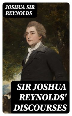 Sir Joshua Reynolds' Discourses (eBook, ePUB) - Reynolds, Joshua