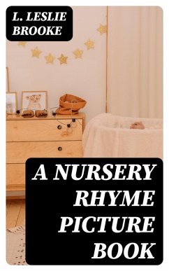 A Nursery Rhyme Picture Book (eBook, ePUB) - Brooke, L. Leslie
