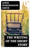 The Writing of the Short Story (eBook, ePUB)