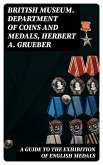 A Guide to the Exhibition of English Medals (eBook, ePUB)